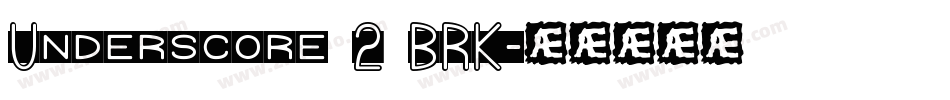 Underscore 2 BRK字体转换